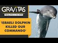 Gravitas: Hamas claims 'Killer Zionist Dolphin' killed their commando - Featured Trending Popular Viral News
