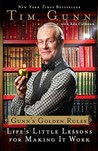 Gunn's Golden Rules: Life's Little Lessons for Making It Work