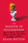 Review: The Wisdom Of Psychopaths: What Saints, Spies, And Serial Killers Can Teach Us About Success