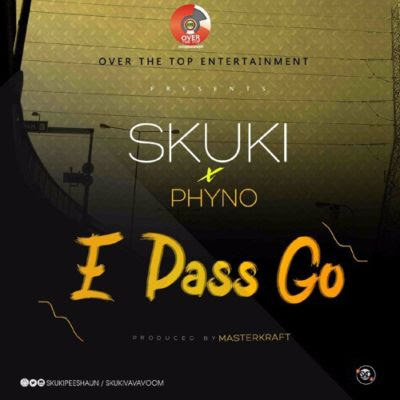 Skuki ft. Phyno - E Pass Go (prod. Masterkraft)