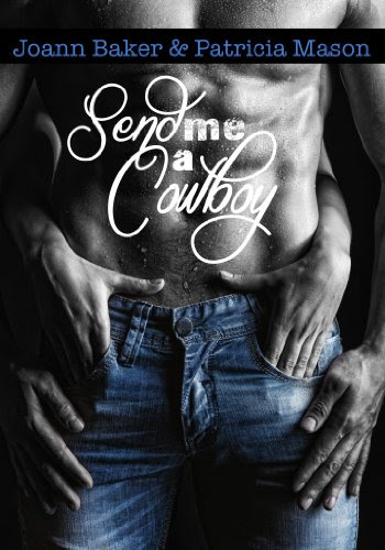 Send Me a Cowboy (BBW Western Romance) (Billionaire Rancher) by Joann Baker Send Me a Cowboy (BBW Western Romance) (Billionaire Rancher) by Joann Baker