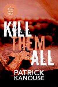 Kill Them All by Patrick Kanouse Kill Them All by Patrick Kanouse