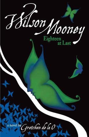 Eighteen at Last (Wilson Mooney, #2)
