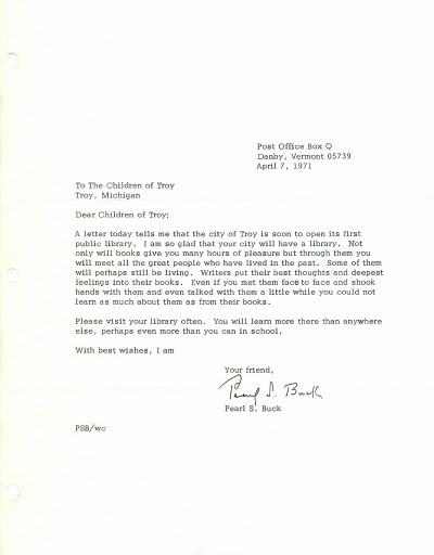 thelifeguardlibrarian:

Pearl S. Buck, letter to the children of Troy, on the opening of the new library.

