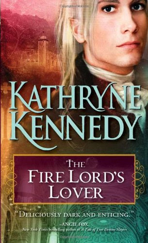 The Fire Lord's Lover (The Elven Lords) by Kathryne Kennedy The Fire Lord's Lover (The Elven Lords) by Kathryne Kennedy