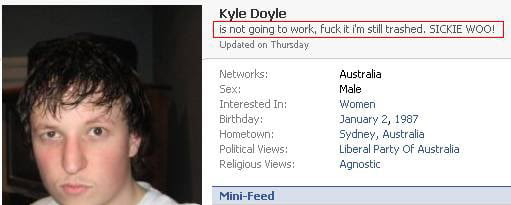 Kyle Doyle' Facebook page declaring: Kyle Doyle is not going to work, f... it -- I'm still trashed. SICKIE WOO!