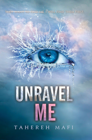 Unravel Me (Shatter Me, #2)