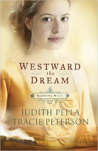  Westward the Dream (Ribbons West Book #1)