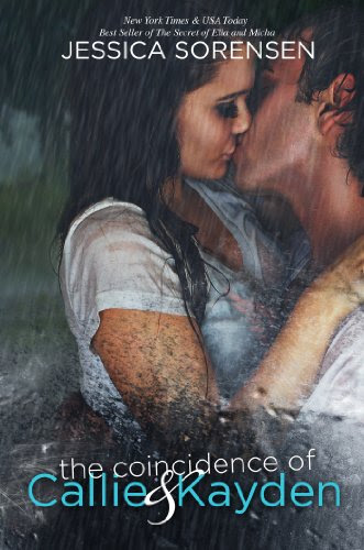 The Coincidence of Callie and Kayden by Jessica Sorensen The Coincidence of Callie and Kayden by Jessica Sorensen