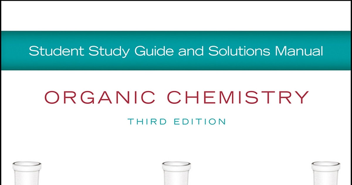 Organic Chemistry Student Solution Manual Study Guide 3rd Edition Student Gen