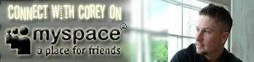 Check out Corey on Myspace!