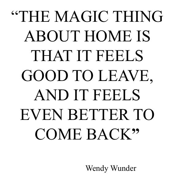 Home is where the heart is — one cliche that is absolutely true.