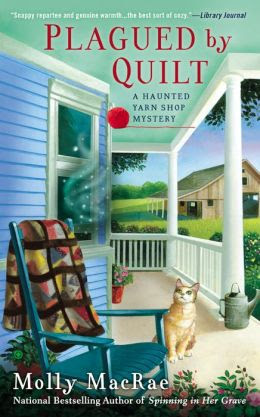 Plagued By Quilt: A Haunted Yarn Shop Mystery