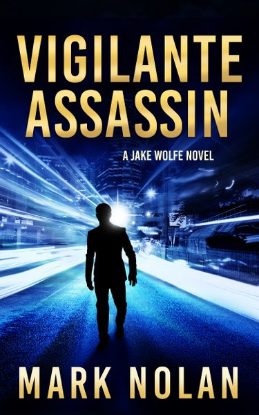 Book Cover for action thriller, Vigilante Assassin, from the Jack Wolfe series by Mark Nolan.