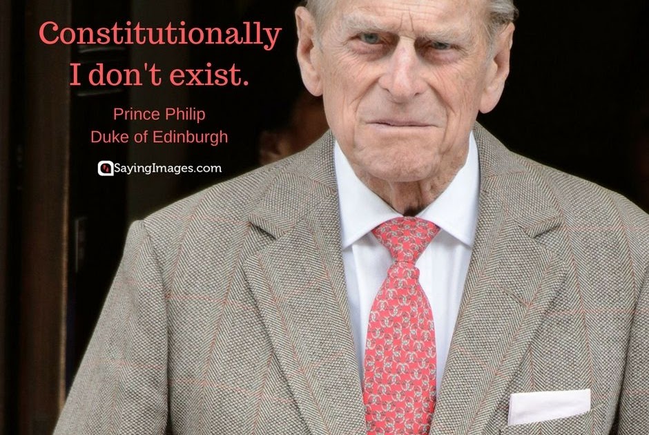 Prince Philip Funny Quotes - Prince Philip Quotes His Famous Comments