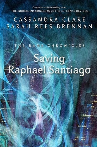 Saving Raphael Santiago (The Bane Chronicles, #6)