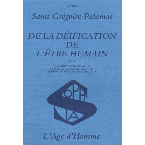 saint Gregoire Palamas, livre sur la deification de l'etre humain, editions Age d'Homme
