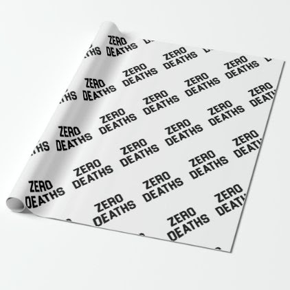 Zero Deaths Wrapping Paper