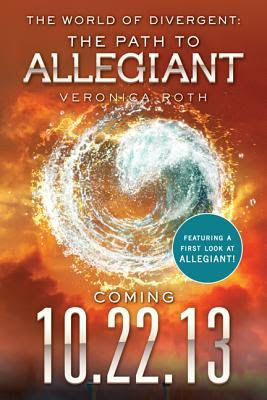 The World of Divergent: The Path to Allegiant (Divergent, #2.5)