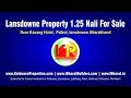 Lansdowne Property- Commercial Land/Plot/Hotel/Resorts/HomeStay For Sell/Sale In Lansdowne, Kotdwara Road, Pauri Garhwal, Uttarakhand