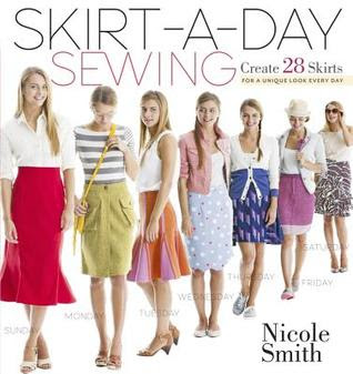 Skirt-A-Day Sewing: Create 28 Skirts for a Unique Look Every Day