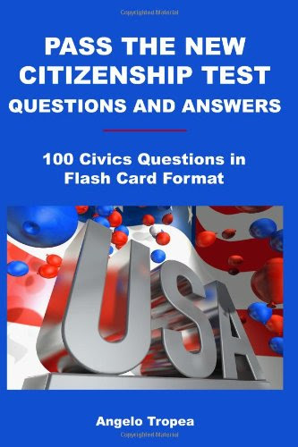 Check Out Pass The New Citizenship Test Questions And Answers 100