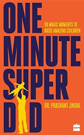 Book Review: One Minute Super Dad By Dr. Prashant Jindal