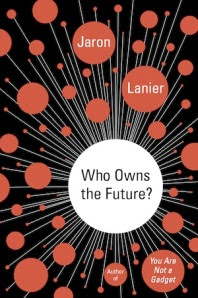 jaron-lanier-who-owns-the-future