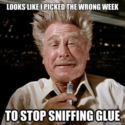 stop sniffing glue memes  quickmeme