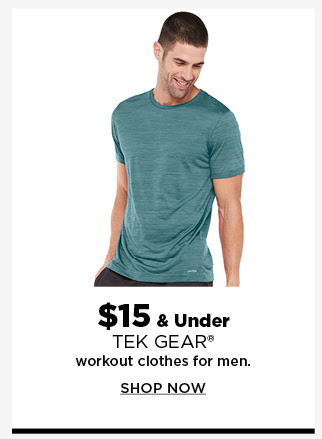 $15 and under tek gear workout clothes for men. shop now
