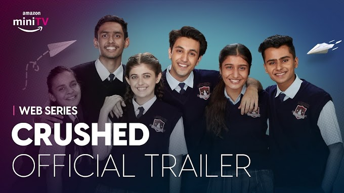 Crushed Web Series Review In Hindi : बचपन का प्यार याद दिलाएगी ये वेब सीरीज