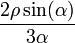 \frac{2\rho\sin(\alpha)}{3\alpha}