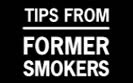 Tips from former smokers