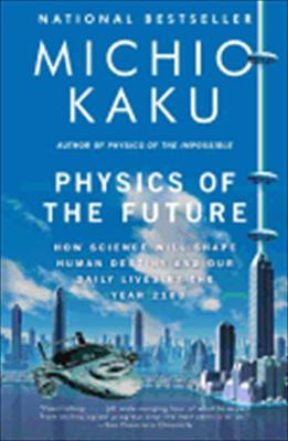 Physics-of-the-Future-Kaku-Michio-9780307473332