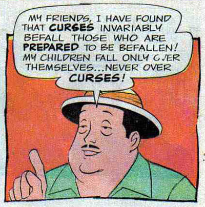 'Except for son Jackie. He always falling over himself everywhere.'