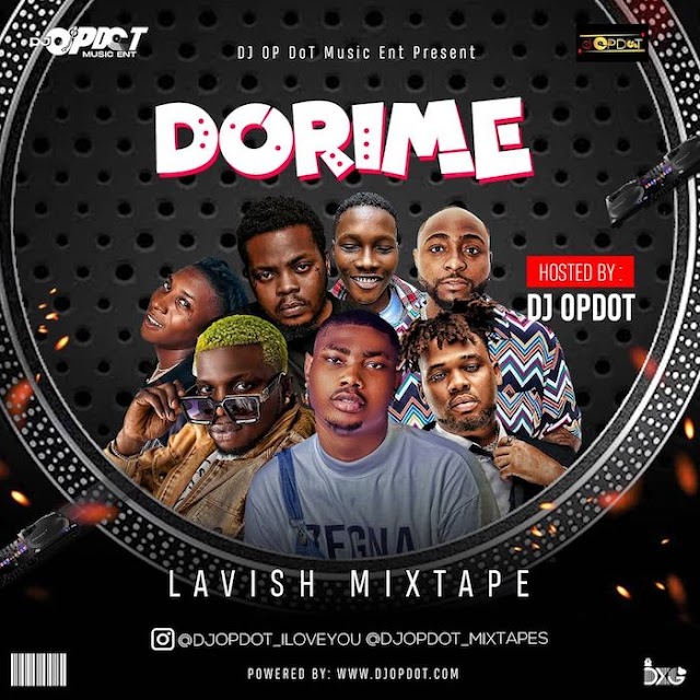 [Mixtape] DJ OP Dot – Dorime Lavish Mix