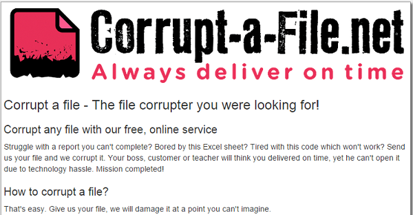 Can't finish your assignment before deadline? Corrupt-a-file.net corrupts your assignment files so that you can ask for extra time.