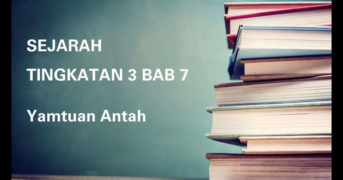 Yamtuan Antah Sejarah Tingkatan 2 / Modul soalan ramalan dan jawapan