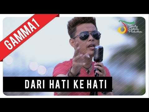 Gamma1 Dari Hati Ke Hati