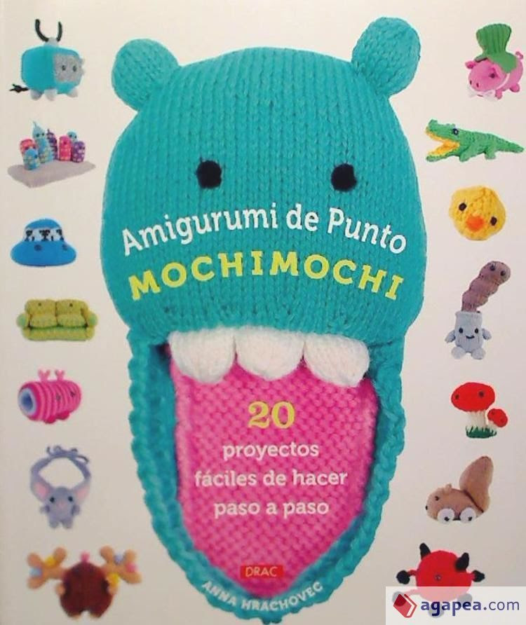 Amigurumis de punto, de Anna Hrachovec (Mochimochi) Amigurumis de punto, de Anna Hrachovec (Mochimochi)