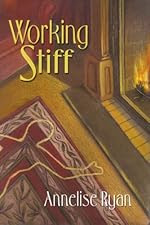 Working Stiff by Annelise Ryan Working Stiff by Annelise Ryan