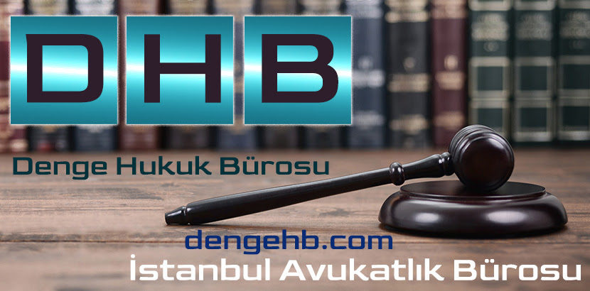 İstanbul Avukatlık Bürosu - Denge Hukuk Bürosu Avukatlık Hukuk Danışmanlık Hizmetleri - Hukuk Danışmanlık Faaliyetleri