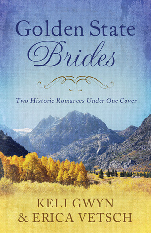 Golden State Brides: Two Historical Romances Under One Cover
