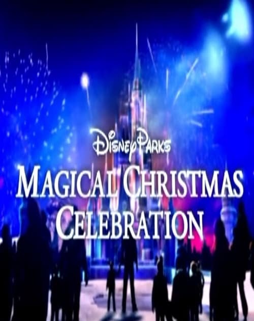 Ver Disney Parks Magical Christmas Celebration 2016 Película Completa en Español Latino Gratis