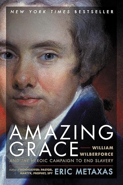 Pdf Amazing Grace William Wilberforce And The Heroic Campaign To End