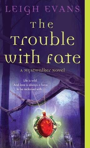 The Trouble With Fate (Mystwalker, #1)