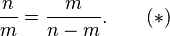 \frac nm = \frac{m}{n-m}.\qquad (*)