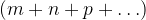 \left( {m + n + p + \dots} \right) \left( {m + n + p + \dots} \right)