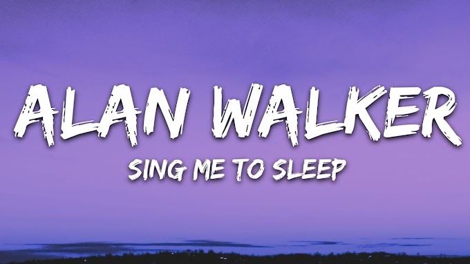 Alan Walker - Sing Me To Sleep (Lyrics) - Alan Walker - Lyrics