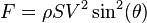 F = \rho SV^2 \sin^2 (\theta)